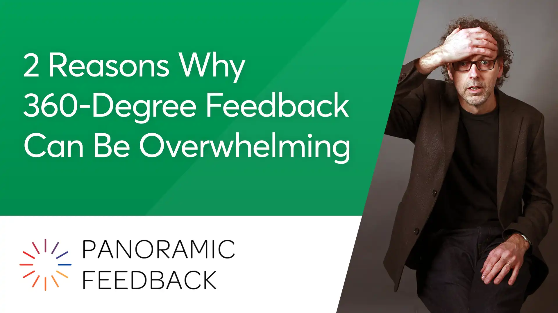 2 reasons why 360 degree feedback can be overwhelming